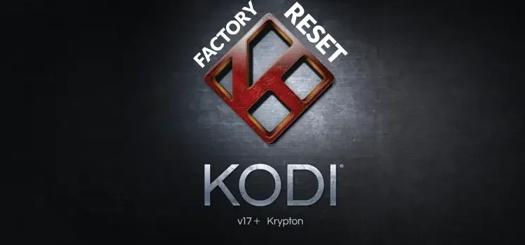 How Do I Reset Kodi On Firestick?